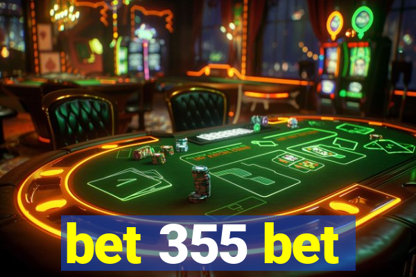 bet 355 bet